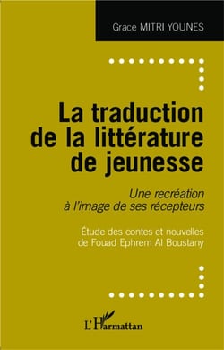 La traduction de la littérature de jeunesse - une recréation à l'image de ses recepteurs etude des contes