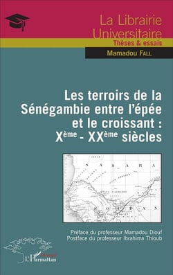 Les terroirs de la Sénégambie entre l'épée et le croissant : Xème - XXème siecles