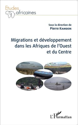 Migrations et développement dans les Afriques de l'ouest et du centre