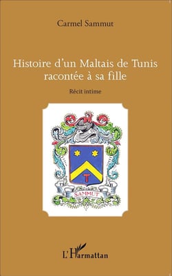 Histoire d'un Maltais de Tunis racontée à sa fille - récit intime
