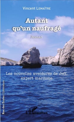 Autant qu'un naufragé  - les nouvelles aventures de Jeff, expert maritime