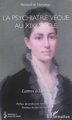 La psychiatrie vécue au XIXe siècle : Lettres à Louisa