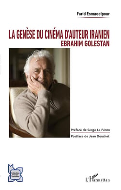 La genèse du cinéma d'auteur iranien - Ebrahim Golestan