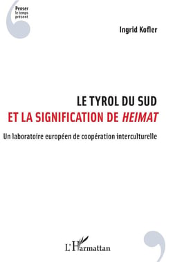 Le Tyrol du sud et la signification de heimat - un laboratoire euroéeen de coopération interculturelle