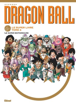 Dragon Ball : Le super livre Tome 4 : Le super dictionnaire