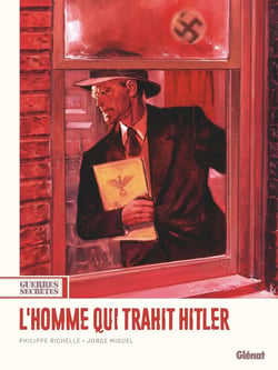 Guerres secrètes Tome 1 : L'Homme qui trahit Hitler