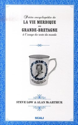 Petite encyclopédie de la vie merdique en grande-bretagne à l'usage du reste du monde