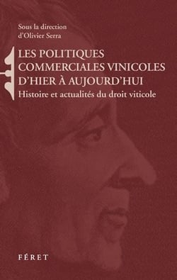 Politiques commerciales vinicoles d'hier à aujourd'hui - enjeux, vecteurs, acteurs