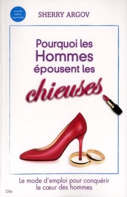 Pourquoi les hommes épousent les chieuses ?