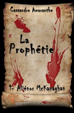 La prophétie t.1 - Aliénor Mckanaghan