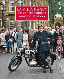 La vie à Nancy : les années bonheur, 1950-1980