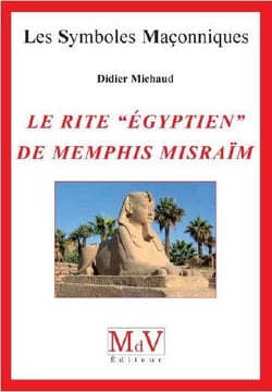 Les symboles maçonniques Tome 41 : le rite égyptien de Memphis Misraïm