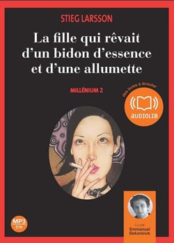Millénium Tome 2 : la fille qui rêvait d'un bidon d'essence et d'une allumette