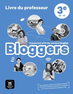 Bloggers : anglais - 3e - livre du professeur