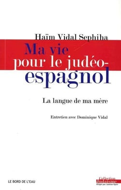 Ma vie pour le judéo-espagnol - la langue de ma mère, entrerien avec Dominique Vidal