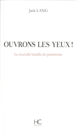 Ouvrons les yeux ! la nouvelle bataille du patrimoine