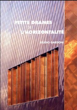 Petit drame de l'horizontalité - d'après les travaux du studio gardoni (édition 2017)