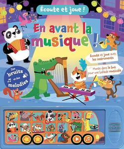 Écoute et joue ! : en avant la musique !