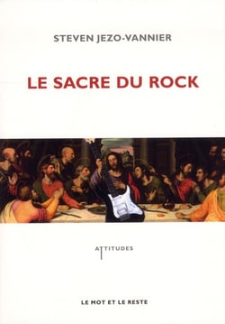 Le sacre du rock - de la diabolisation à la sacralisation