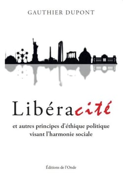 Libéracité : et autres principes d'éthique politique visant l'harmonie sociale