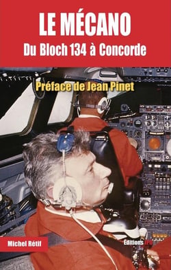 Le mécano - Du Bloch 134 à Concorde
