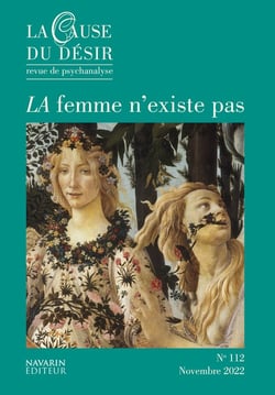 La cause du désir n.112 : LA femme n'existe pas