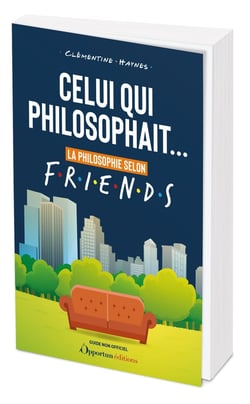 La philosophie selon Friends
