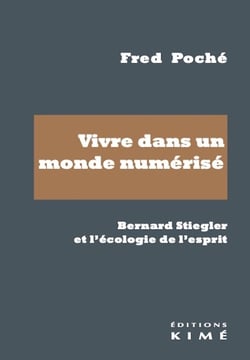 Vivre dans un monde numérisé : Bernard Stiegler et l'écologie de l'esprit