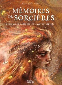 Mémoires de sorcières : Puissances magiques et savoirs oubliés