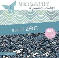 Esprit zen : origami et papiers créatifs