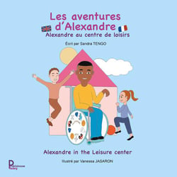 Les aventures d'Alexandre : Alexandre au centre de loisirs / Alexandre in the Leisure center