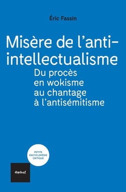 Misère de l'anti-intellectualisme : Du procès en wokisme à celui en antisémitisme