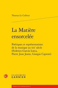 La matière ensorcelée - poétiques et représentations de la musique au XXe siècle