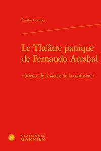 Le théâtre panique de Fernando Arrabal - "science de l'essence de la confusion"