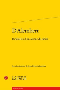 D'Alembert : itinéraires d'un savant du siècle