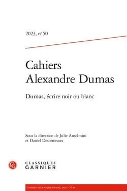 Cahiers Alexandre Dumas n.50 : Dumas, écrire noir ou blanc