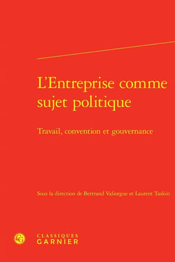 L'Entreprise comme sujet politique : Travail, convention et gouvernance