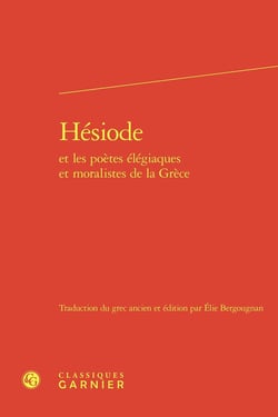 Hésiode : Archiloque - Callinos - Sémonide - Tyrtée - Mimnerme - Solon - Théognis - Phocylide - Pythagore - Xénophane - Simonide - Ion de Chios - Dionysios Khalcous - Evenos - Critias - Crates - Aristote