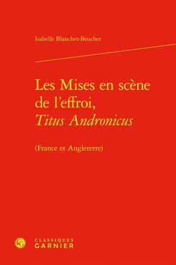 Les Mises en scène de l'effroi, Titus Andronicus (France et Angleterre)