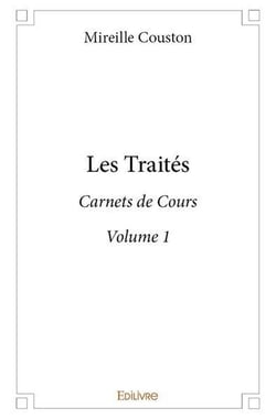 Les traites - volume 1 - carnets de cours du professeur mireille couston