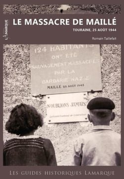 Le Massacre De Maille - Touraine 25 Aout 1944