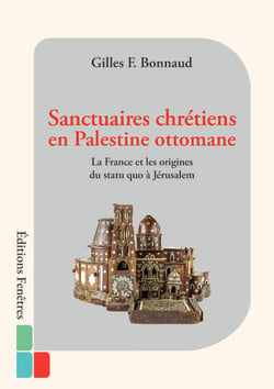 Sanctuaires chrétiens en Palestine ottomane