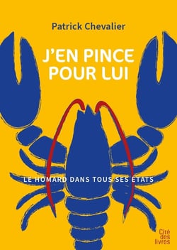 J'en pince pour lui : Le homard dans tous ses états