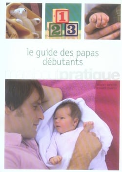 Le guide des papas débutants