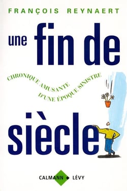 Une fin de siècle : Chronique amusante d'une époque sinistre