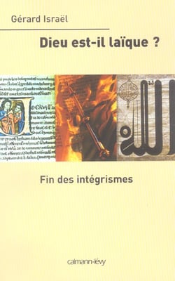 Dieu est-il laïque ? fin des intégrismes