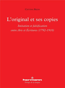 L'original et ses copies : Imitation et falsification entre arts et écritures : 1792-1910
