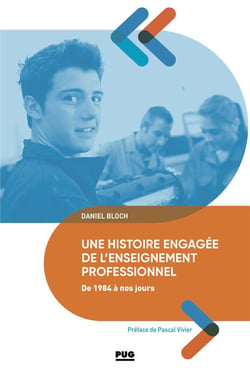 Une histoire engagée de l'enseignement professionnel de 1984 à nos jours