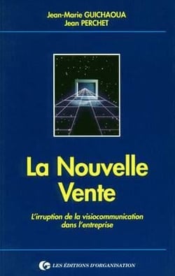 La nouvelle vente : L'irruption de la visiocommunication dans l'entreprise