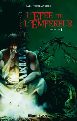 L'épée de l'empereur t.1 - Taitei no Ken